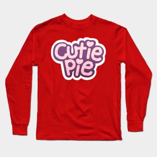 Cutie Pie Long Sleeve T-Shirt